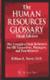 The Human Resources Glossary: The Complete Desk Reference for HR Executives ...